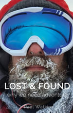 Lost & Found : Why we need adventure - Paul J. Watkins