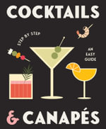 Cocktails and Canapes Step by Step : An Easy Guide - Rockpool