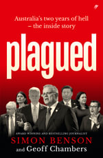 Plagued : Australia's two years of hell - the inside story - Simon Benson
