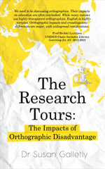 The Research Tours : The Impacts of Orthographic Disadvantage - Susan Galletly