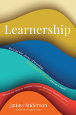 Learnership : Raising the status of learning from an act to an art in your school - James Anderson
