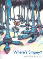Where's Stripey? - Wendy Binks