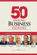 50 Unsung Business Heroes Series 2 : Great Australian Success Stories - Charles Fairlie