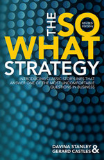 The So What Strategy : Revised Edition - Davina Stanley