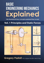 Basic Engineering Mechanics Explained, Volume 1 : Principles and Static Forces - Gregory Pastoll