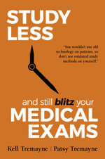 Study Less and Still Blitz your Medical Exams - Patsy Tremayne