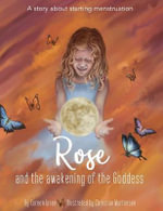 Rose and the Awakening of the Goddess - Coreen Ipsen