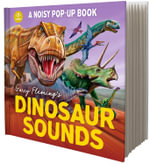 Garry Fleming's Dinosaur Soundss - A Noisy Pop-Up Book : Garry Fleming