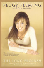 The Long Program : Skating Toward Life's Victories - Peggy Fleming