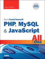 PHP, MySQL & JavaScript All in One : Sams Teach Yourself - Julie Meloni