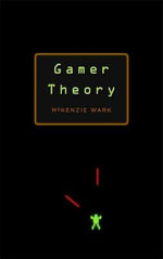 Gamer Theory - McKenzie Wark