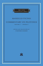 Commentary on Plotinus, Volume 1 : Ennead I - Marsilio Ficino