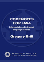 CodeNotes for Java : Intermediate and Advanced Language Features - Gregory Brill