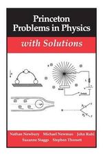 Princeton Problems in Physics with Solutions : Princeton Paperbacks - Nathan Newbury