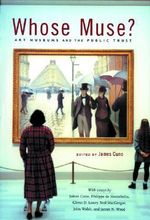 Whose Muse? : Art Museums and the Public Trust - James Cuno