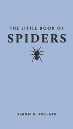 The Little Book of Spiders : Little Books of Nature - Simon  Pollard