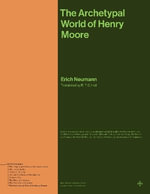 The Archetypal World of Henry Moore : Bollingen Series - Erich Neumann
