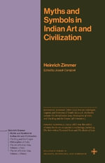 Myths and Symbols in Indian Art and Civilization : Bollingen Recollections - Heinrich Zimmer