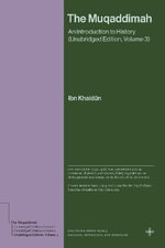 The Muqaddimah : An Introduction to History (Unabridged Edition, Volume 3) - Ibn Khaldn