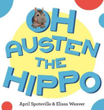 Oh Austen the Hippo - April Spotsville