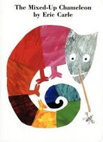Mixed-Up Chameleon - Eric Carle