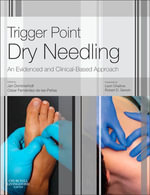 Trigger Point Dry Needling E-Book : An Evidence and Clinical-Based Approach - Jan Dommerholt