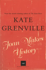 Joan Makes History : UQP Modern Classics - Kate Grenville