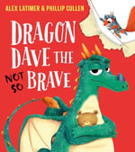 Dragon Dave the (Not-So) Brave (eBook) - Alex Latimer