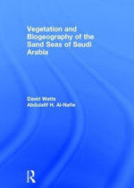 Vegetation & Biogeography of The Sand Seas Of Arabia - David Watts