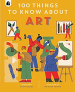 100 Things to Know About Art : In a Nutshell - Susie Hodge
