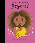 Beyonce : Little People, BIG DREAMS - Maria Isabel Sanchez Vegara