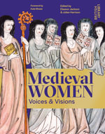 Medieval Women : Voices & Visions  The Book of the British Library Exhibition - Eleanor Jackson