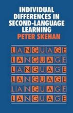 Individual Differences in Second Language Learning : Second Language Acquisition Series - Peter Skehan