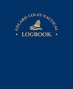Adlard Coles Nautical Logbook : Hardcover - Sir Robin Knox-Johnston