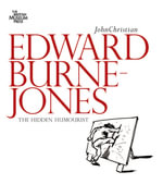 Edward Burne-Jones : The Hidden Humorist - John Christian