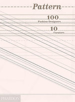 Pattern : 100 Fashion Designers, 10 Curators - Tavi Gevinson