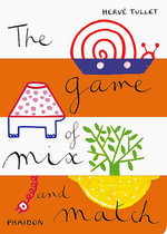 The Game of Mix and Match : Game Of... Series - Herve Tullet