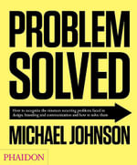 Problem Solved : A Primer in Design, Branding and Communication - Michael Johnson