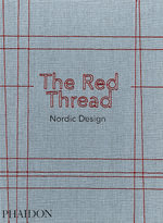 The Red Thread : Nordic Design - Phaidon
