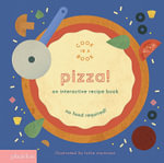 Pizza! : An Interactive Recipe Book - Lotta Nieminen