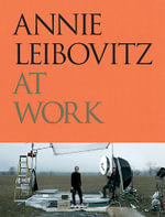 Annie Leibovitz at Work - Annie Leibovitz