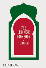 The Lebanese Cookbook - Salma Hage