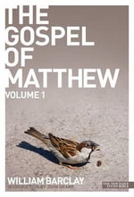 The Gospel of Matthew - volume 1 : Daily Study Bible - William Barclay