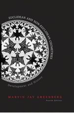 Euclidean and Non-Euclidean Geometries : Development and History - Marvin Greenberg