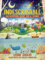 Indescribable : 100 Devotions For Kids About God And Science - Louie Giglio