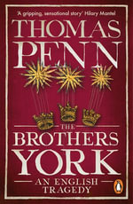 Brothers York : An English Tragedy - Thomas Penn