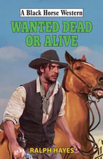 Wanted : Dead or Alive - Ralph Hayes