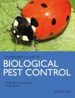 Gardener's Guide to Biological Pest Control : Using Natural Predators in the Garden - JULIAN IVES