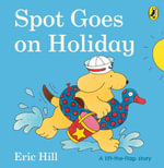 Spot Goes on Holiday : (also published as Spot Goes to the Beach) - Hill, Eric