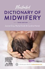 Illustrated Dictionary of Midwifery : 3rd edition - Caroline Homer